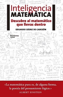 INTELIGENCIA MATEMATICA. DESCUBRE AL MATEMATICO QUE LLEVAS DENTRO | 9788416620418 | SAENZ DE CABEZON,EDUARDO