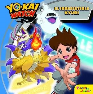 YO-KAI WATCH. EL IRRESISTIBLE KYUBI | 9788408172130 | YO-KAI WATCH