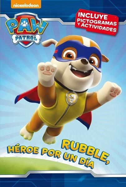 RUBBLE HEROE POR UN DIA PAW PATROL | 9788448846312 | NICKELODEON