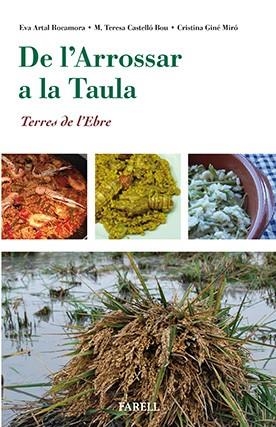 DE L,ARROSSAR A LA TAULA  TERRES DE L,EBRE | 9788492811816 | ARTAL ROCAMORA,EVA CASTELLO BOU,M.TERESA GINE MIRO,CRISTINA