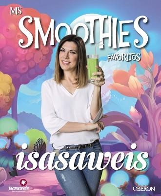 MIS SMOOTHIES FAVORITOS ISASAWEIS | 9788441538115 | ISASAWEIS