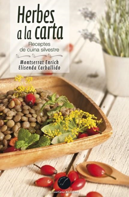 HERBES A LA CARTA. RECEPTES DE CUINA SILVESTRE | 9788490341988 | ENRICH,MONTSERRAT