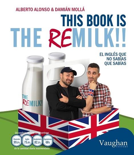 THIS BOOK IS THE REMILK! EL INGLES QUE NO SABIAS QUE SABIAS | 9788416094424 | ALONSO,ALBERTO MOLLA,DAMIAN