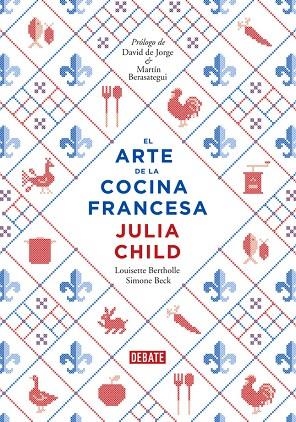 ARTE DE LA COCINA FRANCESA | 9788499922973 | BERTHOLLE,LOUISETTE BECK,SIMONE CHILD,JULIA