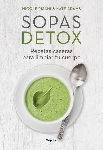 SOPA DETOX. RECETAS CASERAS PARA LIMPIAR TU CUERPO | 9788416449156 | ADAMS,KATE PISANI,NICOLE