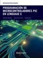 PROGRAMACIÓN DE MICROCONTROLADORES PIC EN LENGUAJE C | 9788426724274 | M. CORRES, JESÚS/RUIZ, CARLOS/BARIÁIN, CÁNDIDO