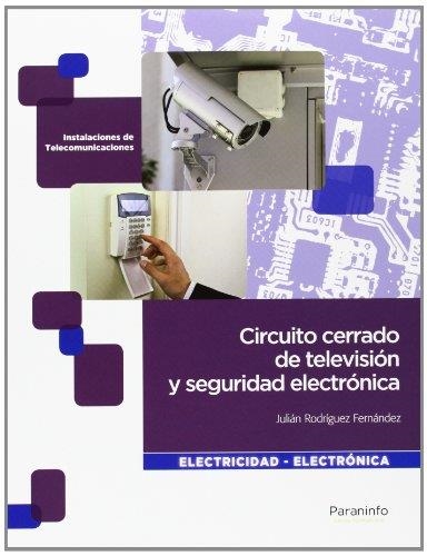 CIRCUITO CERRADO DE TELEVISION Y SEGURIDAD ELECTRONICA | 9788497326698 | RODRIGUEZ FERNANDEZ,JULIAN