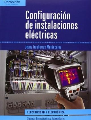 CONFIGURACION DE INSTALACIONES ELECTRICAS | 9788497329354 | TRASHORRAS MONTECELOS,J