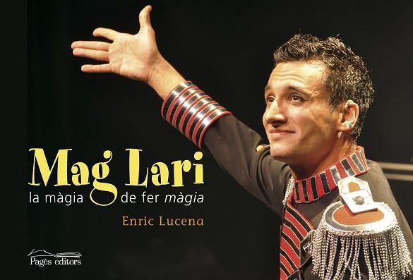 MAG LARI. LA MAGIA DE FER MAGIA | 9788499752280 | LUCENA,ENRIC