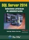 SQL SERVER 2014. SOLUCIONES PRACTICAS DE ADMINISTRACION | 9788499645179 | MEDINA SERRANO,SANTIAGO