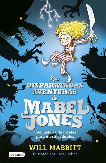 DISPARATADAS AVENTURAS DE MABEL JONES. UNA HISTORIA DE PIRATAS.... | 9788408162872 | COLLINS,ROSS MABBITT,WILL