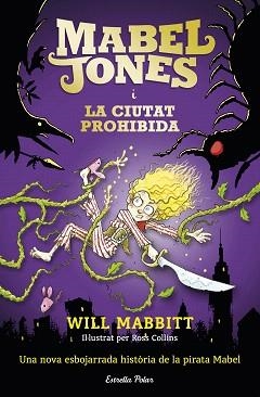 MABEL JONES I LA CIUTAT PROHIBIDA | 9788491371878 | WILL MABBITT