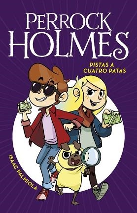 PISTAS A CUATRO PATAS. PERROCK HOLMES 2 | 9788490436165 | PALMIOLA,ISAAC APARICIO,NURIA