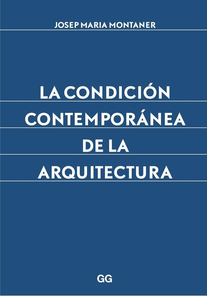 CONDICION CONTEMPORANEA DE LA ARQUITECTURA | 9788425227882 | MONTANER,JOSEP Mª