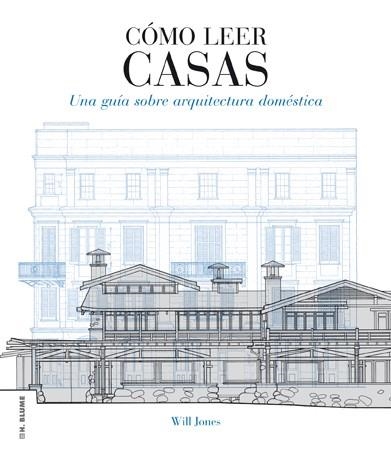 COMO LEER CASAS. UNA GUIA SOBRE ARQUITECTURA DOMESTICA | 9788496669864 | JONES,WILL