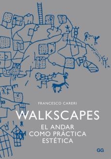 WALKSCAPES. EL ANDAR COMO PRACTICA ESTETICA | 9788425225987 | CARERI,FRANCESCO