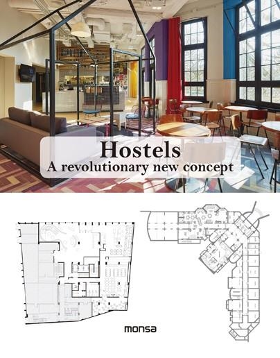 HOSTELS A REVOLUTIONARY NEW CONCEPT | 9788416500314 | INSTITUTO MONSA DE EDICIONES, S.A.