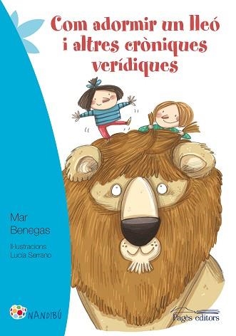 COM ADORMIR UN LLEO I ALTRES CRONIQUES VERIDIQUES | 9788499757216 | BENEGAS,MAR