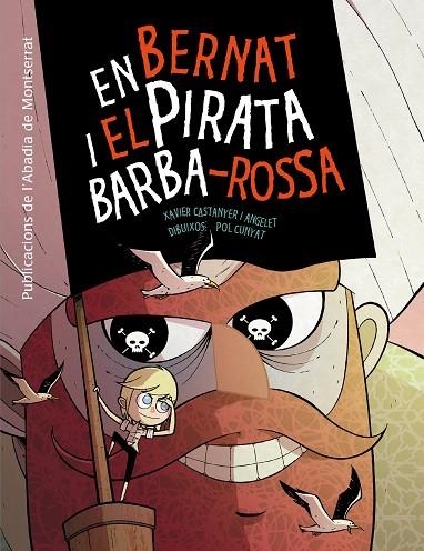 EN BERNAT I EL PIRATA BARBA-ROSSA | 9788498836998 | CASTANYER I ANGELET,XAVIER CUNYAT,POL