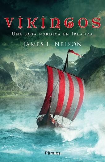 VIKINGOS. UNA SAGA NORDICA EN IRLANDA | 9788416970254 | NELSON,JAMES L.