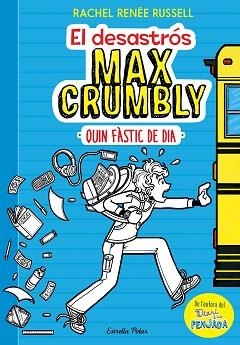 EL DESASTRÓS MAX CRUMBLY. QUIN FÀSTIC DE DIA | 9788491371861 | RACHEL RENÉE RUSSELL