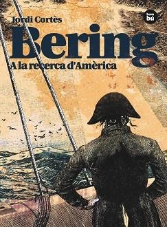 BERING. A LA RECERCA D,AMERICA | 9788483431764 | CORTES,JORDI