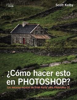 COMO HACER ESTO EN PHOTOSHOP ? | 9788441538788 | KELBY,SCOTT