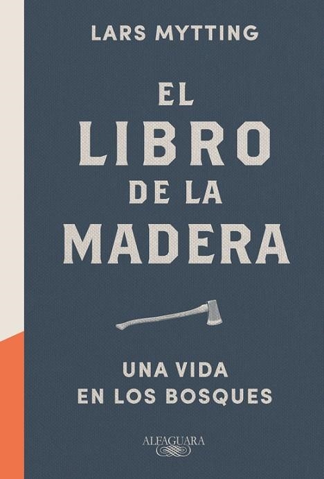 EL LIBRO DE LA MADERA. UNA VIDA EN LOS BOSQUES | 9788420424149 | MYTTING,LARS