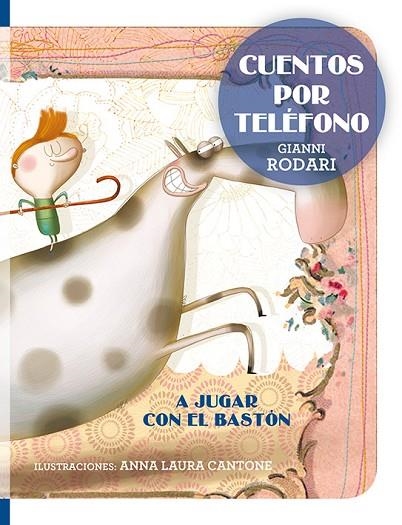 CUENTOS POR TELEFONO A JUGAR CON EL BASTON | 9788416648740 | RODARI,GIANNI CANTONE,ANNA LAURA