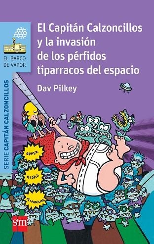 EL CAPITAN CALZONCILLOS Y LA INVASION DE LOS PERFIDOS TIPARRACOS DEL ESPACIO | 9788467579543 | PILKEY,DAV