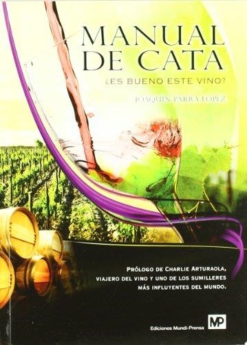 MANUAL DE CATA. ES BUENO ESTE VINO? | 9788484764045 | PARRA LOPEZ,JOAQUIN