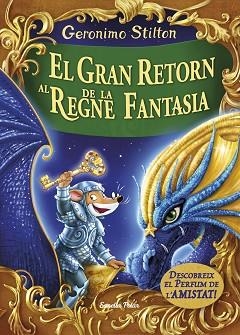 EL GRAN RETORN AL REGNE DE LA FANTASIA | 9788491370161 | STILTON,GERONIMO