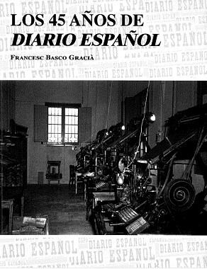 45 AÑOS DE DIARIO ESPAÑOL | 9788460985891 | BASCO GRACIA,FRANCESC PASTOR DIEZ,CESAR