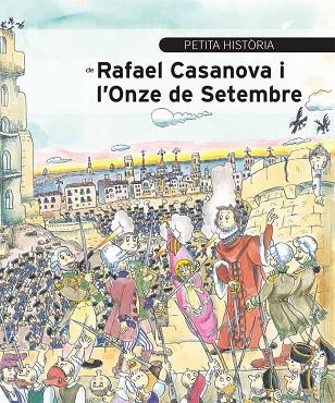 PETITA HISTORIA DE RAFAEL CASANOVA I L,ONZE DE SETEMBRE | 9788499792354 | AINAUD DE LASARTE, JOSEP M.