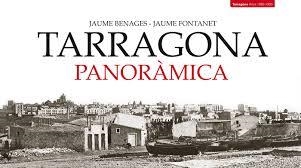 TARRAGONA PANORAMICA. TARRAGONA ANYS 1865-1965 | 9788415232377 | BENAGES OLIVE,JAUME FONTANET,JAUME