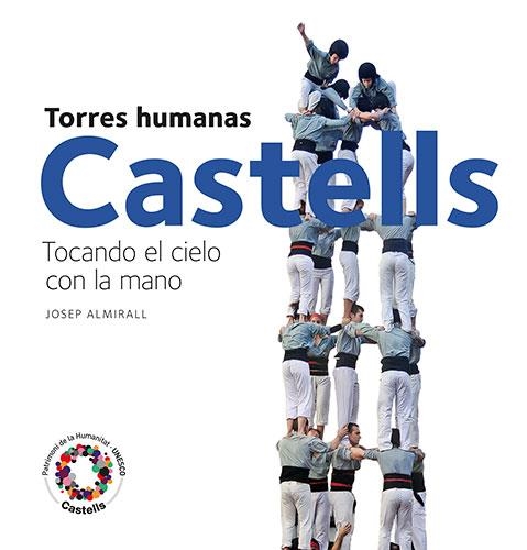 CASTELLS. TOCANDO EL CIELO CON LA MANO | 9788484784722 | ALMIRALL,JOSEP