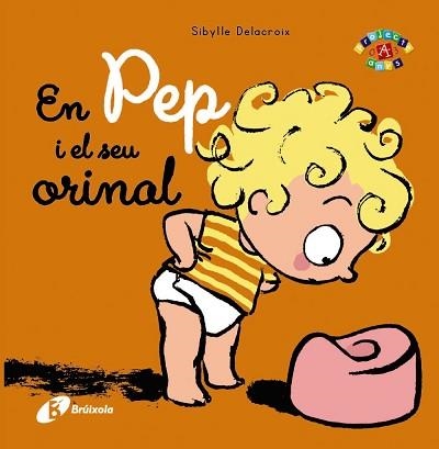 EN PEP I EL SEU ORINAL | 9788499066769 | DELACROIX,SIBYLLE