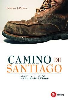 CAMINO DE SANTIAGO. VIA DE LA PLATA | 9788427130876 | RELLOSO,FRANCISCO J.