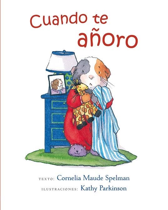 CUANDO TE AÑORO | 9788416117512 | MAUDE SPELMAN,CORNELIA PARKINSON,KATHY