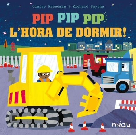 PIP PIP PIP L,HORA DE DORMIR! | 9788416434404 | FREEDMAN,CLAIRE SMYTHE,RICHARD