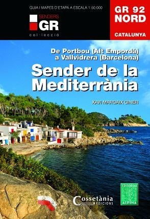 GR 92 NORD SENDER DE LA MEDITERRANIA. DE PORTBOU (ALT EMPORDÀ) A VALLVIDRERA (BARCELONA) | 9788490344729 | MARGAIX GINER, XAVI