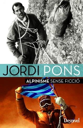 ALPINISME SENSE FICCIO | 9788498293678 | PONS,JORDI