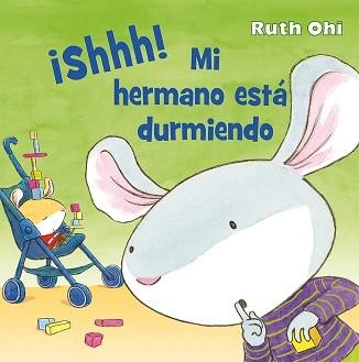 SHHH! MI HERMANO ESTA DURMIENDO | 9788416117697 | OHI,RUTH