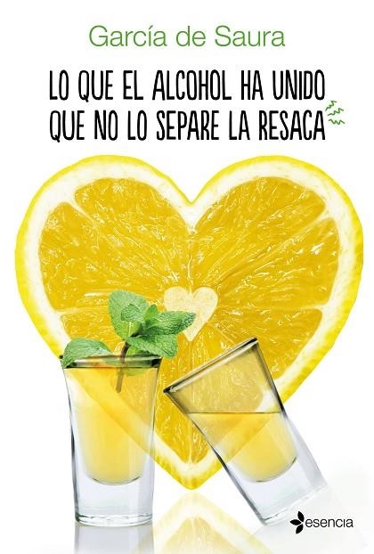 LO QUE EL ALCOHOL HA UNIDO QUE NO LO SEPARE LA RESACA | 9788408158011 | SAURA,GARCIA DE