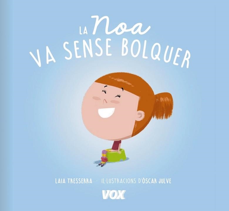 LA NOA VA SENSE BOLQUER | 9788499742519 | LAROUSSE EDITORIAL