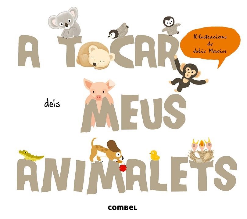 A TOCAR DELS MEUS ANIMALETS | 9788498258400 | MERCIER,JULIE