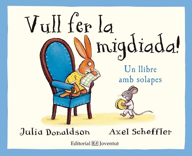 VULL FER LA MIGDIADA.UN LLIBRE AMB SOLAPES | 9788426143785 | SCHEFFER,AXEL DONALDSON,JULIA