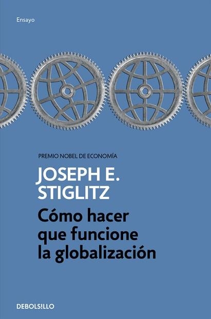 COMO HACER QUE FUNCIONE LA GLOBALIZACION | 9788466334365 | STIGLITZ,JOSEPH E.(PREMIO NOBEL DE ECONOMIA 2001)