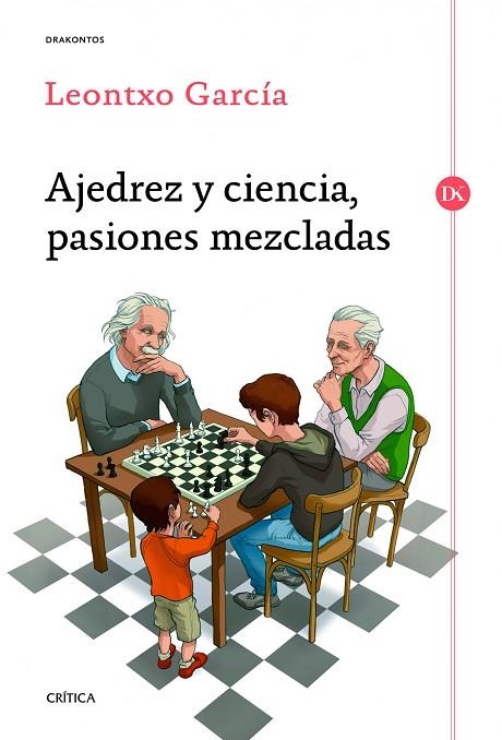 AJEDREZ Y CIENCIA, PASIONES MEZCLADAS | 9788416771066 | GARCIA,LEONTXO