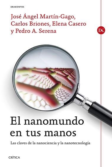 NANOMUNDO EN TUS MANOS. LAS CLAVES DE LA NANOCIENCIA Y LA NANOTECNOLOGIA | 9788498927191 | BRIONES,CARLOS CASERO JUNQUERA,ELENA MARTIN-GAGO,JOSE ANGEL SERENA,PEDRO A.